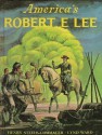 America's Robert E. Lee - Henry Steele Commager, Lynd Ward