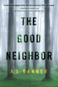 The Good Neighbor - A. J. Banner