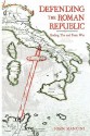 Defending the Roman Republic: Ending the 2nd Punic War - John Mancini