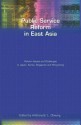 Public Service Reform in East Asia: Reform Issues and Challenges in Japan, Korea, Singapore and Hong Kong - Anthony B.L. Cheung