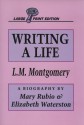 Writing A Life: Lucy Maud Montgomery - Mary Henley Rubio, Elizabeth Waterston