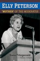 Elly Peterson: "Mother" of the Moderates - Sara Fitzgerald