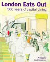 London Eats Out 1500-2000: 500 Years of Capital Dining - Edwina Ehrman, Hazel Forsyth, Jacqui Pearce, Rory O'Connell, Lucy Peltz, Cathy Ross