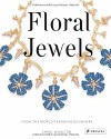 Floral Jewels: From the World's Leading Designers - Carol Woolton, Joel Arthur Rosenthal