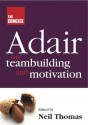 The Concise Adair on Teambuilding and Motivation - John Adair, Neil Thomas