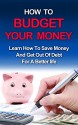 BUDGETING: How to manage your money, learn personal finance, get debt free and gain financial freedom (Finance, Personal Finace, Save Money, Goal Setting) - Ryan Smith