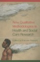 New Qualitative Methodologies in Health and Social Care Research - Frances Rapport