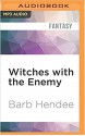 Witches With the Enemy - Barb Hendee, Emily Beresford