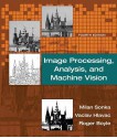 Image Processing, Analysis, and Machine Vision - Milan Sonka, Vaclav Hlavac, Roger Boyle