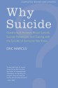 Why Suicide?: Questions and Answers About Suicide, Suicide Prevention, and Coping with the Suicide of Someone You Know - Eric Marcus