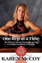 One Rep at a Time: An Athlete and Mother Reveals the Secrets to Creating Inner Power and Serenity, Includes the 8-Week Bliss(tm) Body Mak - Karen McCoy