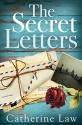 The Secret Letters: A heartbreaking story of love and loss - Catherine Law