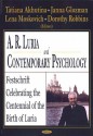 A.R. Luria and Contemporary Psychology: Festschrift Celebrating the Centennial of the Birth of Luria - Alexander R. Luria