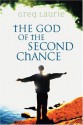 The God of the Second Chance: Starting Fresh with God's Forgiveness - Greg Laurie