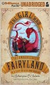 The Girl Who Circumnavigated Fairyland in a Ship of Her Own Making - Catherynne M. Valente