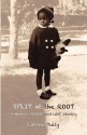 Split at the Root: A Memoir of Love and Lost Identity - Catana Tully