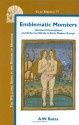 Emblematic Monsters: Unnatural Conceptions and Deformed Births in Early Modern Europe. - A.w. Bates