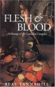 Flesh and Blood: The History of the Cannibal Complex - Reay Tannahill