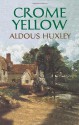 Crome Yellow - Aldous Huxley