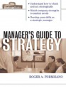 The Manager's Guide to Strategy (Briefcase Books Series) - Roger A. Formisano