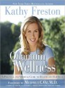 Quantum Wellness: A Practical and Spiritual Guide to Health and Happiness (MP3 Book) - Kathy Freston