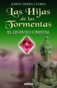 El Quinto Cristal (Las Hijas de Las Tormentas, #3) - Jordi Sierra i Fabra