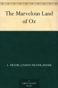 The Marvelous Land of Oz - L. Frank Baum