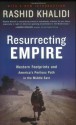 Resurrecting Empire: Western Footprints and America's Perilous Path in the Middle East - Rashid Khalidi