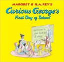 Curious George's First Day of School - Margret Rey, H.A. Rey