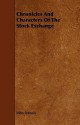 Chronicles and Characters of the Stock Exchange - John Francis