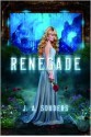 Renegade (The Elysium Chronicles #1) - J.A. Souders