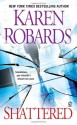 Shattered - Karen Robards