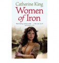 Women of Iron - Catherine King