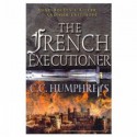 The French Executioner - C.C. Humphreys