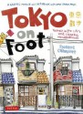 Tokyo on Foot: Travels in the City's Most Colorful Neighborhoods - Florent Chavouet