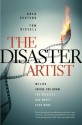 The Disaster Artist: My Life Inside The Room, the Greatest Bad Movie Ever Made - Greg Sestero, Tom Bissell