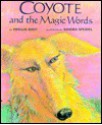 Coyote and the Magic Words - Phyllis Root, Sandra Speidel