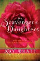 The Scavenger's Daughters (Tales of the Scavenger's Daughters, Book One) - Kay Bratt