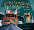 Creepy Monsters, Sleepy Monsters - Jane Yolen, Kelly Murphy