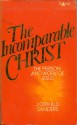 The Incomparable Christ: The Person and Work of Jesus Christ - J. Oswald Sanders