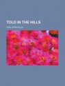 Told in the Hills - Marah Ellis Ryan