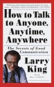 How to Talk to Anyone, Anytime, Anywhere: The Secrets of Good Communication - Larry King, Bill Gilbert