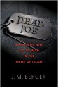 Jihad Joe: Americans Who Go to War in the Name of Islam - J.M. Berger