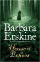 House of Echoes - Barbara Erskine