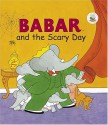 Babar and the Scary Day - Ellen Weiss, Jean-Claude Gibert, Jean de Brunhoff, Laurent de Brunhoff