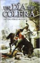 Un Día De Cólera - Arturo Pérez-Reverte