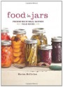 Food in Jars: Preserving in Small Batches Year-Round - Marisa McClellan