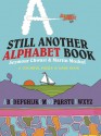 Still Another Alphabet Book: A Colorful Puzzle & Game Book - Seymour Chwast, Martin Moskof