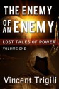 The Lost Tales of Power Volume I - The Enemy of an Enemy - Vincent Trigili