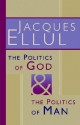 The Politics of God and the Politics of Man - Jacques Ellul, Geoffrey Bromiley